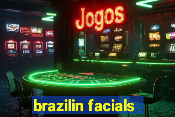 brazilin facials